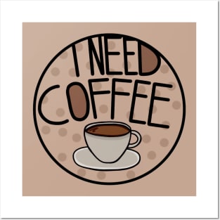 I Need Coffee Brown Color , Minimalistic And Simple Posters and Art